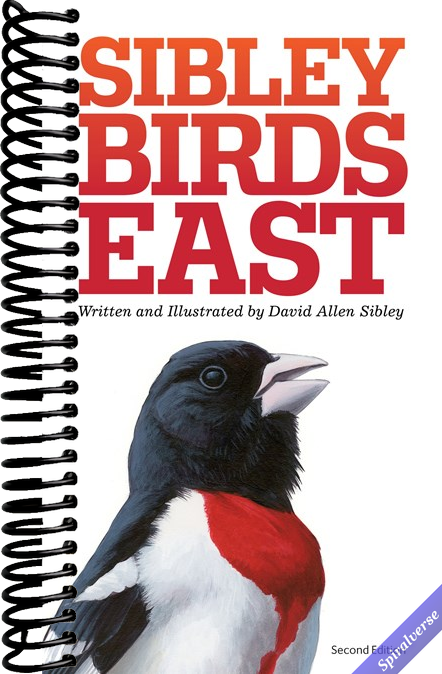 The Sibley Field Guide to Birds of Eastern North America: Second Edition (Sibley Guides)