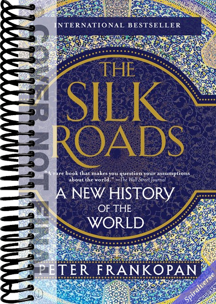 The Silk Roads: A New History of the World