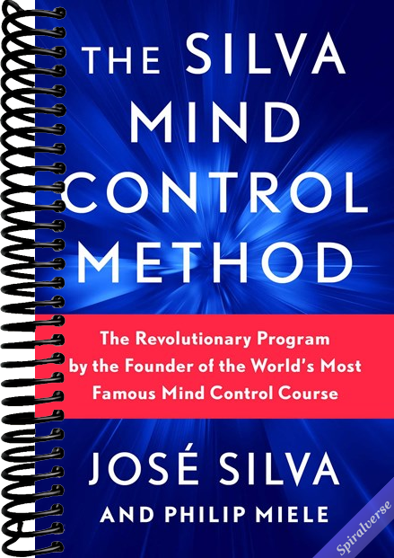 The Silva Mind Control Method: The Revolutionary Program by the Founder of the World's Most Famous Mind Control Course
