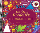 The Story Orchestra: The Magic Flute: Press the note to hear Mozart's music (Volume 6)