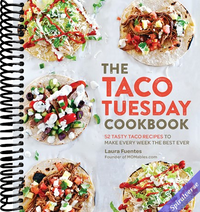 The Taco Tuesday Cookbook: 52 Tasty Taco Recipes to Make Every Week the Best Ever