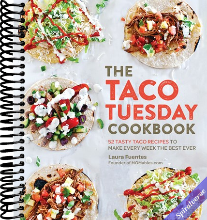 The Taco Tuesday Cookbook: 52 Tasty Taco Recipes to Make Every Week the Best Ever