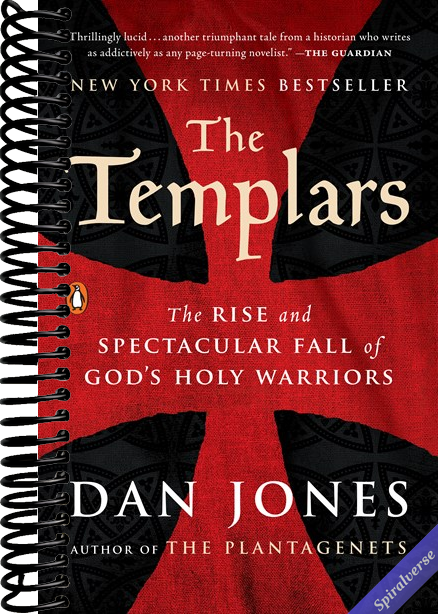 The Templars: The Rise and Spectacular Fall of God's Holy Warriors