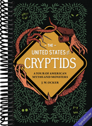 The United States of Cryptids: A Tour of American Myths and Monsters