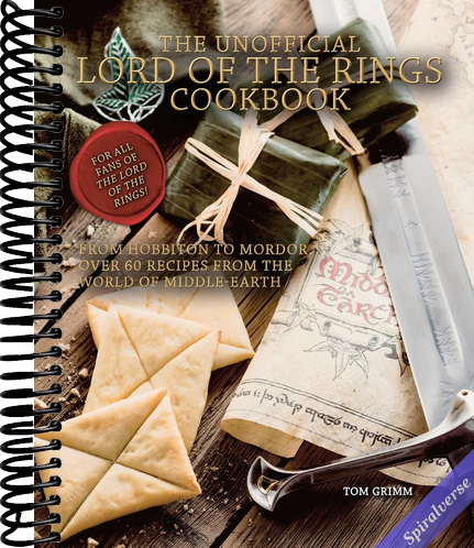 The Unofficial Lord of the Rings Cookbook: From Hobbiton to Mordor, Over 60 Recipes from the World of Middle-Earth