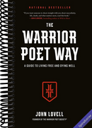 The Warrior Poet Way: A Guide to Living Free and Dying Well