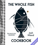 The Whole Fish Cookbook: New Ways to Cook, Eat and Think