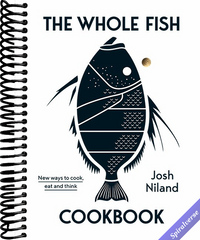 The Whole Fish Cookbook: New Ways to Cook, Eat and Think