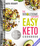 The Wholesome Yum Easy Keto Cookbook: 100 Simple Low Carb Recipes. 10 Ingredients or Less