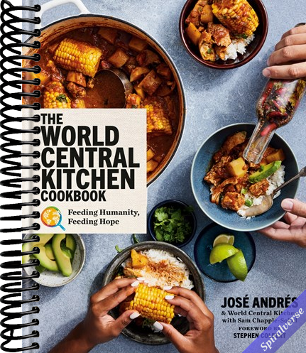 The World Central Kitchen Cookbook: Feeding Humanity, Feeding Hope