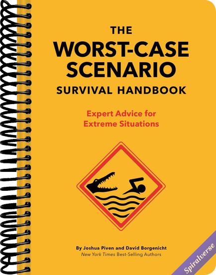 The Worst-Case Scenario Survival Handbook: Expert Advice for Extreme Situations (Survival Handbook, Wilderness Survival Guide, Funny Books): Expert Advice for Extreme Situations