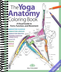 Yoga Anatomy Coloring Book: A Visual Guide to Form, Function, and Movement - An Educational Anatomy Coloring Book for Medical Students, Yoga Enthusiasts, Teachers & Adults (Volume 1)