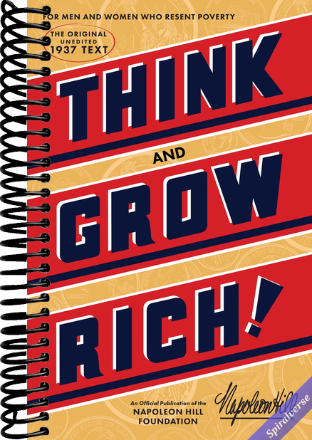 Think and Grow Rich (An Official Publication of the Napoleon Hill Foundation)
