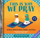 This is Why We Pray: A Story About Islam, Salah, and Dua