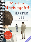 To Kill a Mockingbird: A Graphic Novel: A Graphic Novel Adaptation of the Classic American Novel