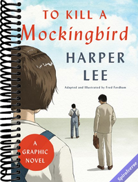 To Kill a Mockingbird: A Graphic Novel: A Graphic Novel Adaptation of the Classic American Novel