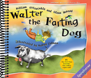 Walter the Farting Dog: A Triumphant Toot and Timeless Tale That's Touched Hearts for Decades--A laugh- out-loud funny picture book