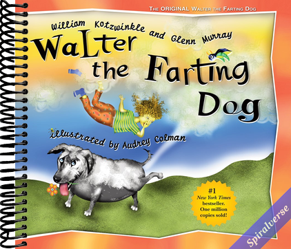 Walter the Farting Dog: A Triumphant Toot and Timeless Tale That's Touched Hearts for Decades--A laugh- out-loud funny picture book