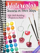 Watercolor Success in Four Steps: 150 Skill-Building Projects to Paint (Design Originals) Beginner-Friendly Step-by-Step Instructions & Techniques to Create Beautiful Paintings as Easy as 1-2-3-4
