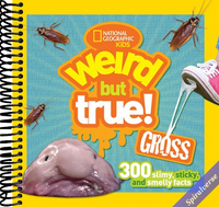 Weird But True! Gross: 300 Slimy, Sticky, and Smelly Facts