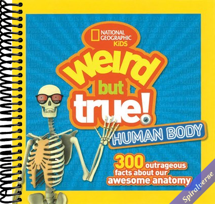 Weird But True! Human Body: 300 Outrageous Facts about Your Awesome Anatomy