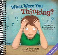 Boys Town Press What Were You Thinking: Helping Kids 6-9 Learn to Control Impulses (Executive Function)