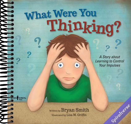 Boys Town Press What Were You Thinking: Helping Kids 6-9 Learn to Control Impulses (Executive Function)