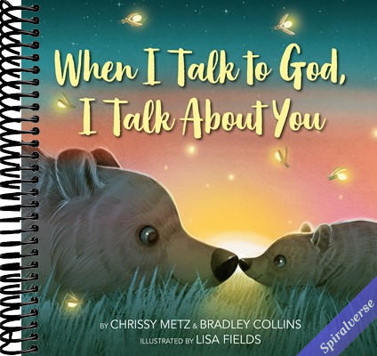 When I Talk to God, I Talk About You