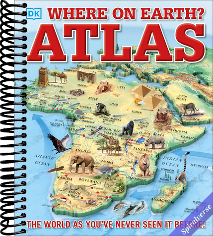 Where on Earth? Atlas: The World As You've Never Seen It Before