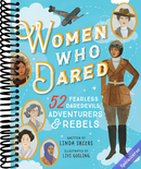 Women Who Dared: 52 Stories of Fearless Daredevils, Adventurers, and Rebels (Biography Books for Kids, Feminist Books for Girls)