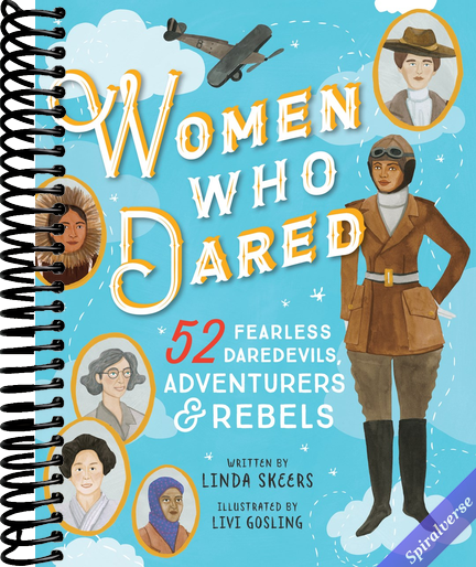 Women Who Dared: 52 Stories of Fearless Daredevils, Adventurers, and Rebels (Biography Books for Kids, Feminist Books for Girls)