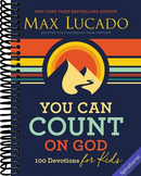You Can Count on God: 100 Devotions for Kids (Short Devotions to Help Kids Worry Less and Trust God More)