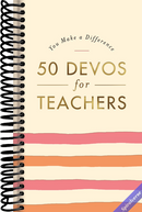 You Make A Difference: 50 Devos for Teachers