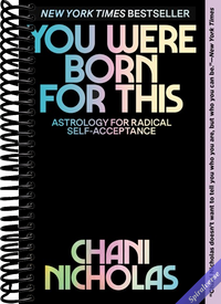 You Were Born for This: Astrology for Radical Self-Acceptance