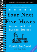 Your Next Five Moves: Master the Art of Business Strategy