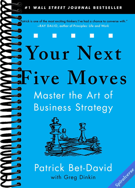 Your Next Five Moves: Master the Art of Business Strategy